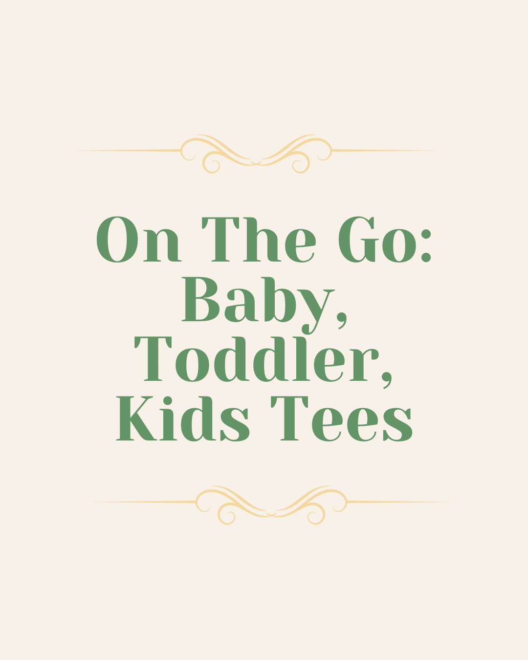 On the Go: Baby/Toddler/Kids Tees